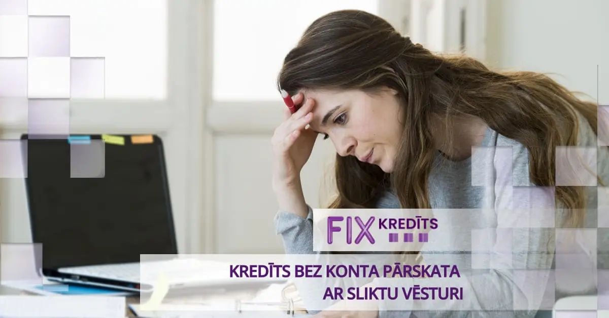 bilde kredīts bez konta pārskata un sliktu kredītvēsturi - vai iespējams?